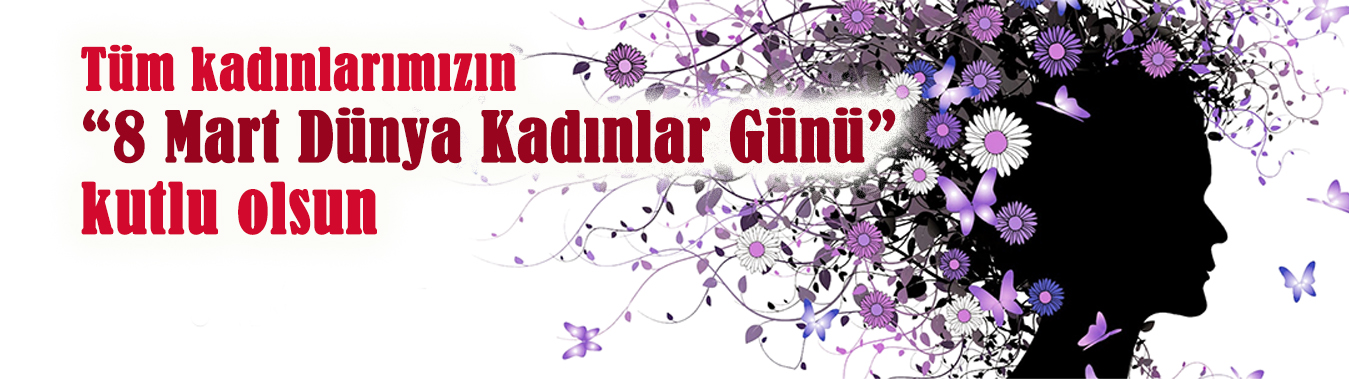 8 Mart Dünya Kadınlar Günü
